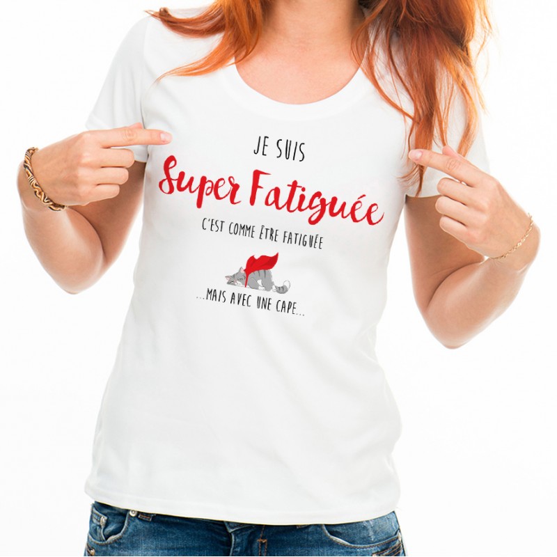 T-shirt Super fatiguée