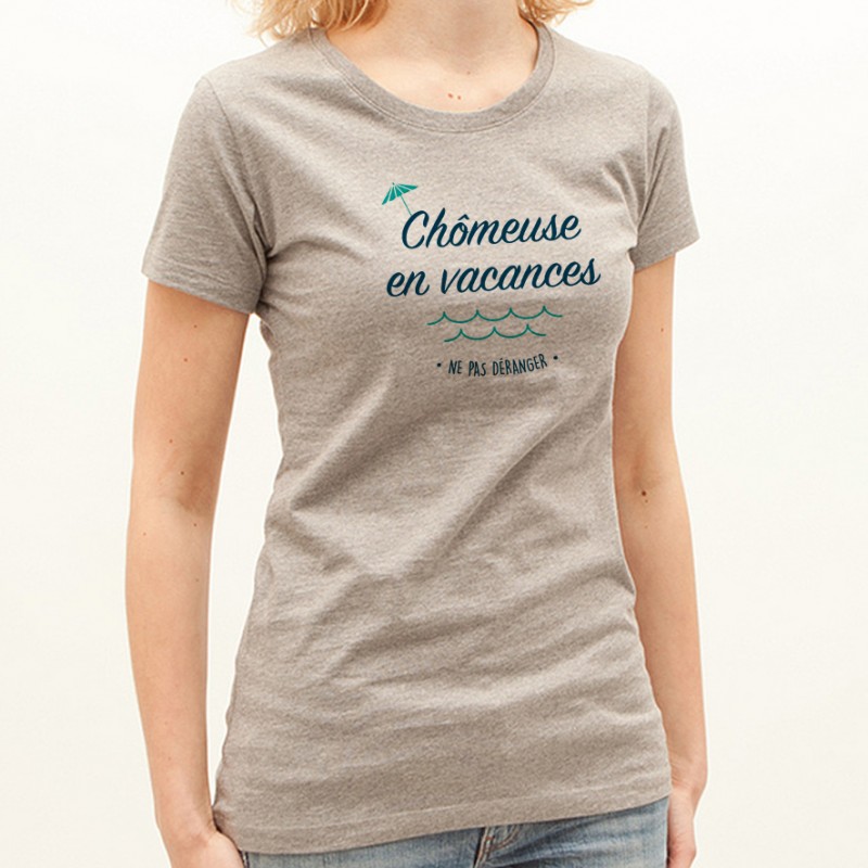 T-shirt Chômeuse en vacances