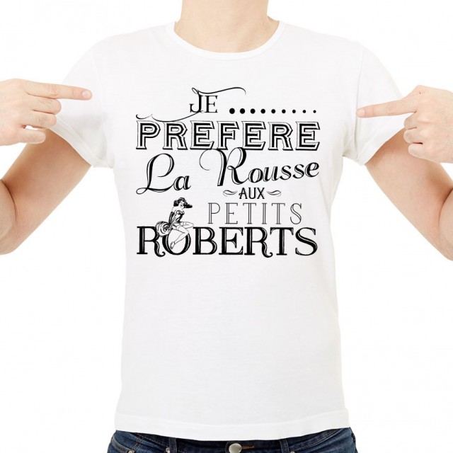 T-shirt Je préfère la rousse aux petits roberts