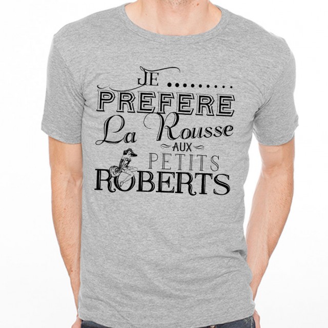 T-shirt Je préfère la rousse aux petits roberts