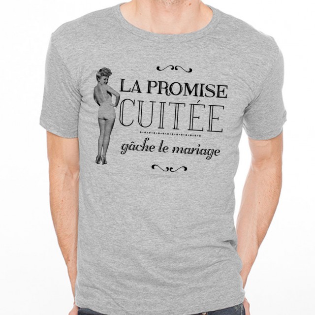 T-shirt La promise cuitée gâche le mariage