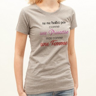 T-shirt Ne me traitez pas comme une Princesse