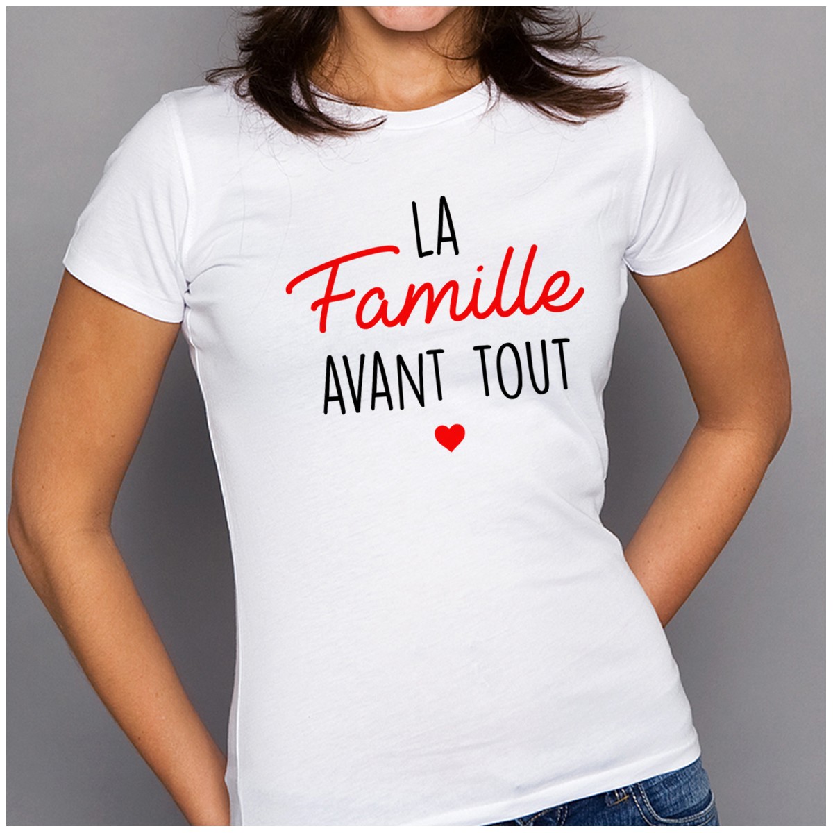 T-shirt La famille avant tout