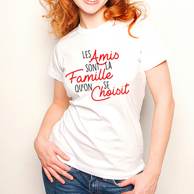 T-shirt Les amis sont la famille qu'on se choisit