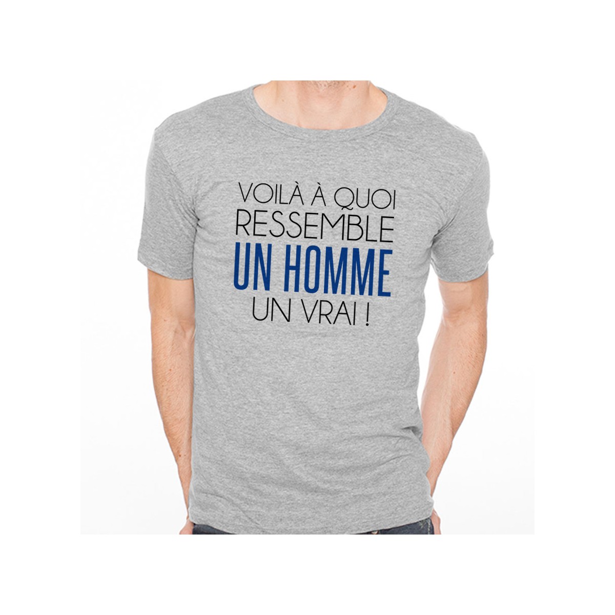 T-shirt Un Homme un vrai