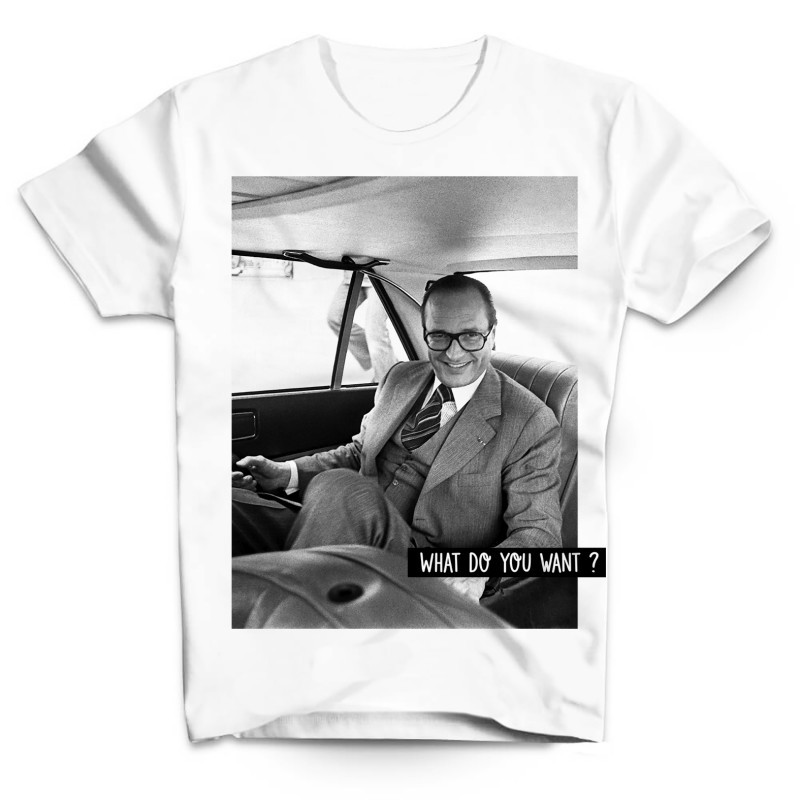 T-shirt Chirac en voiture What do you want