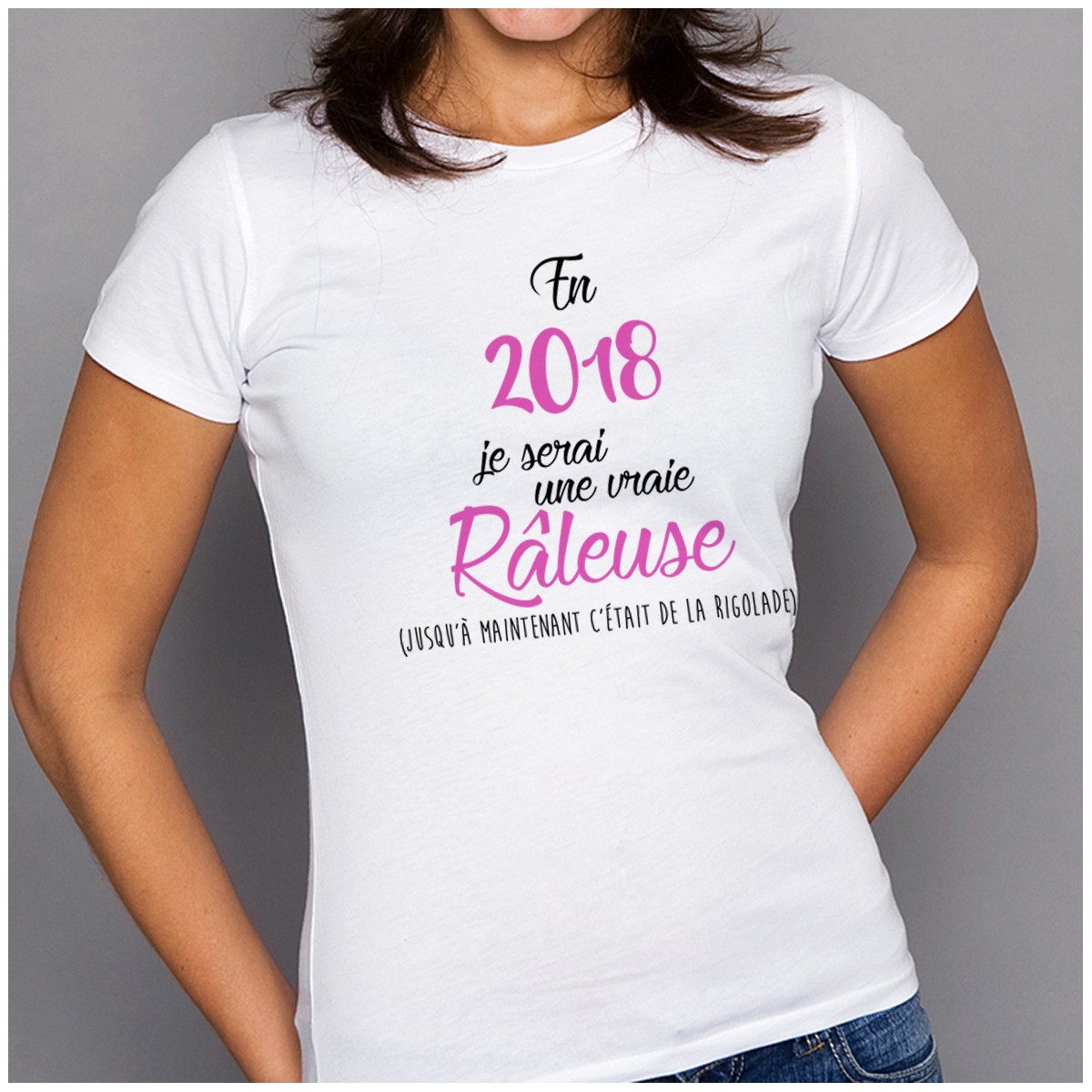 T-shirt 2018 une vraie râleuse