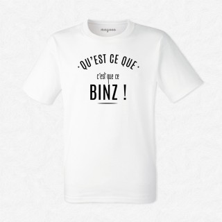 T-shirt Mais qu'est ce que c'est que ce binz