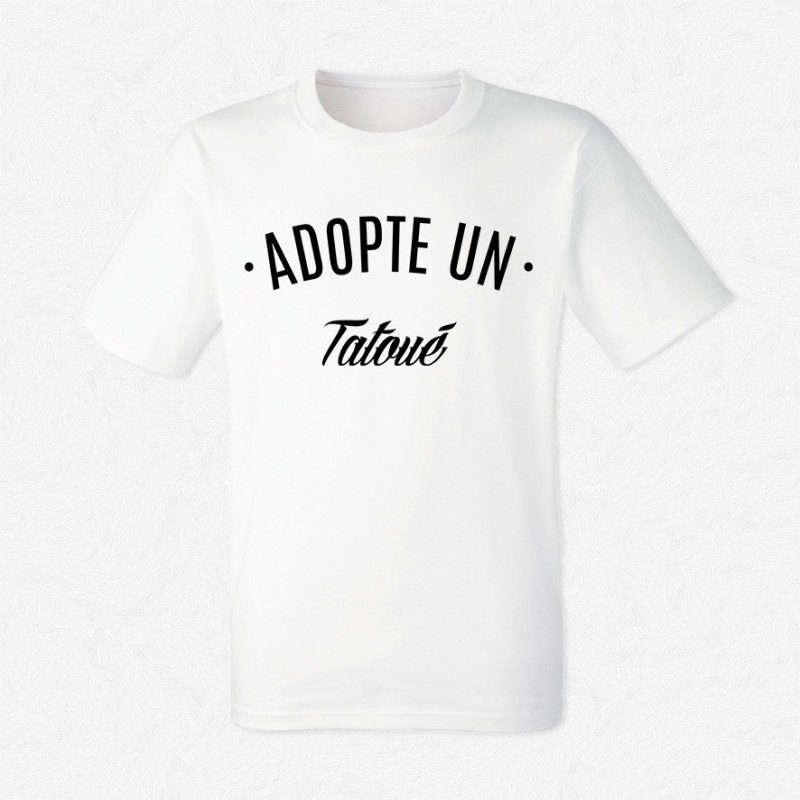 T-shirt Adopte un tatoué