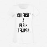 T-shirt Chieuse à plein temps