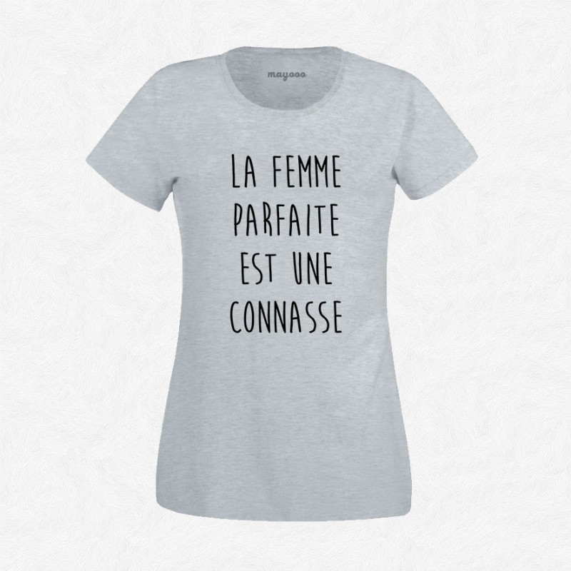 T-shirt La femme parfaite est une connasse