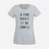 T-shirt La femme parfaite est une connasse