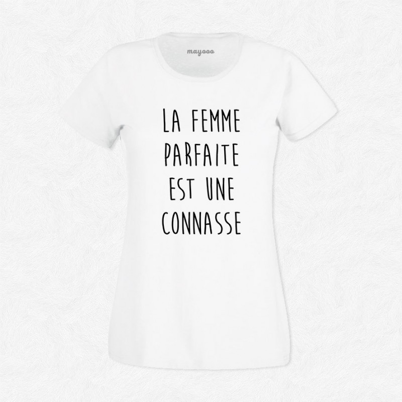 T-shirt La femme parfaite est une connasse