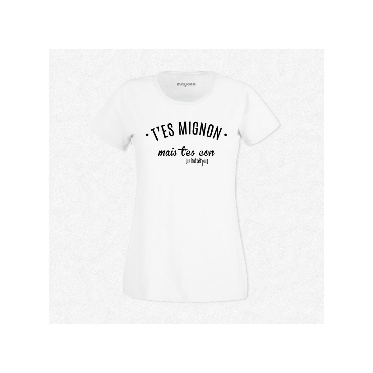 T-shirt T'es mignon
