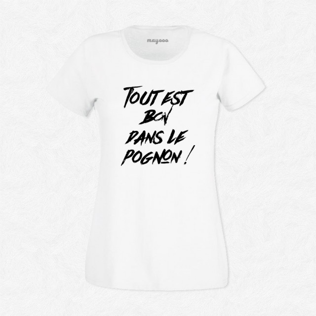 T-shirt Tout est bon dans le pognon