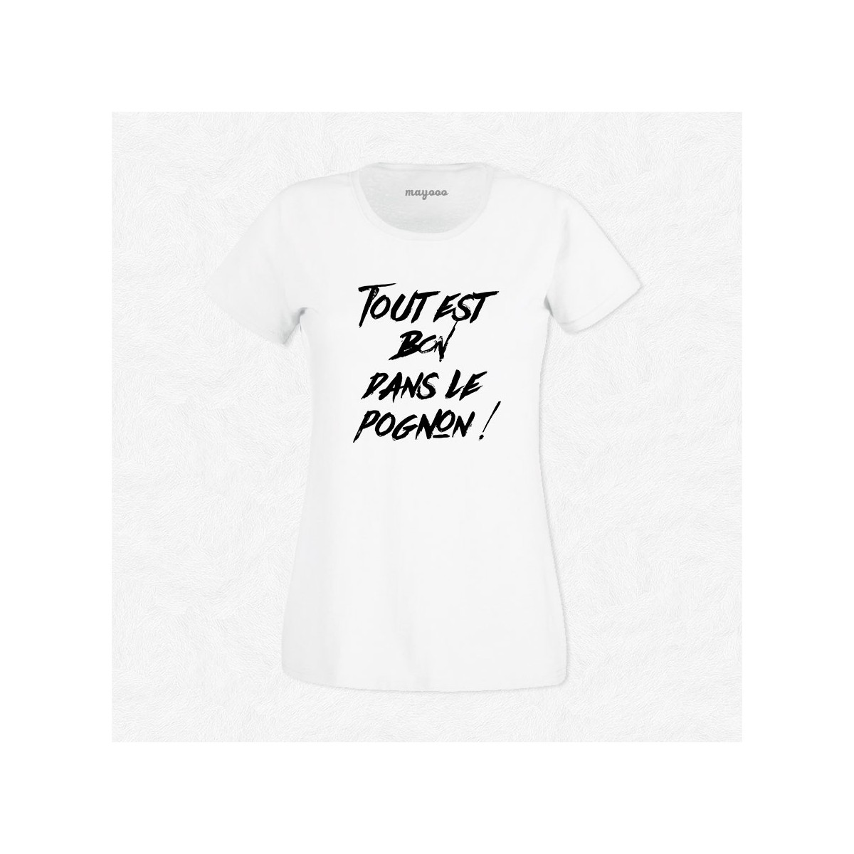 T-shirt Tout est bon dans le pognon