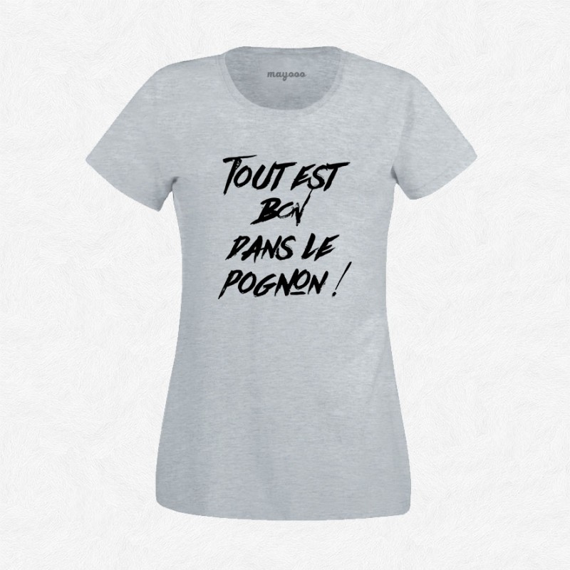 T-shirt Tout est bon dans le pognon