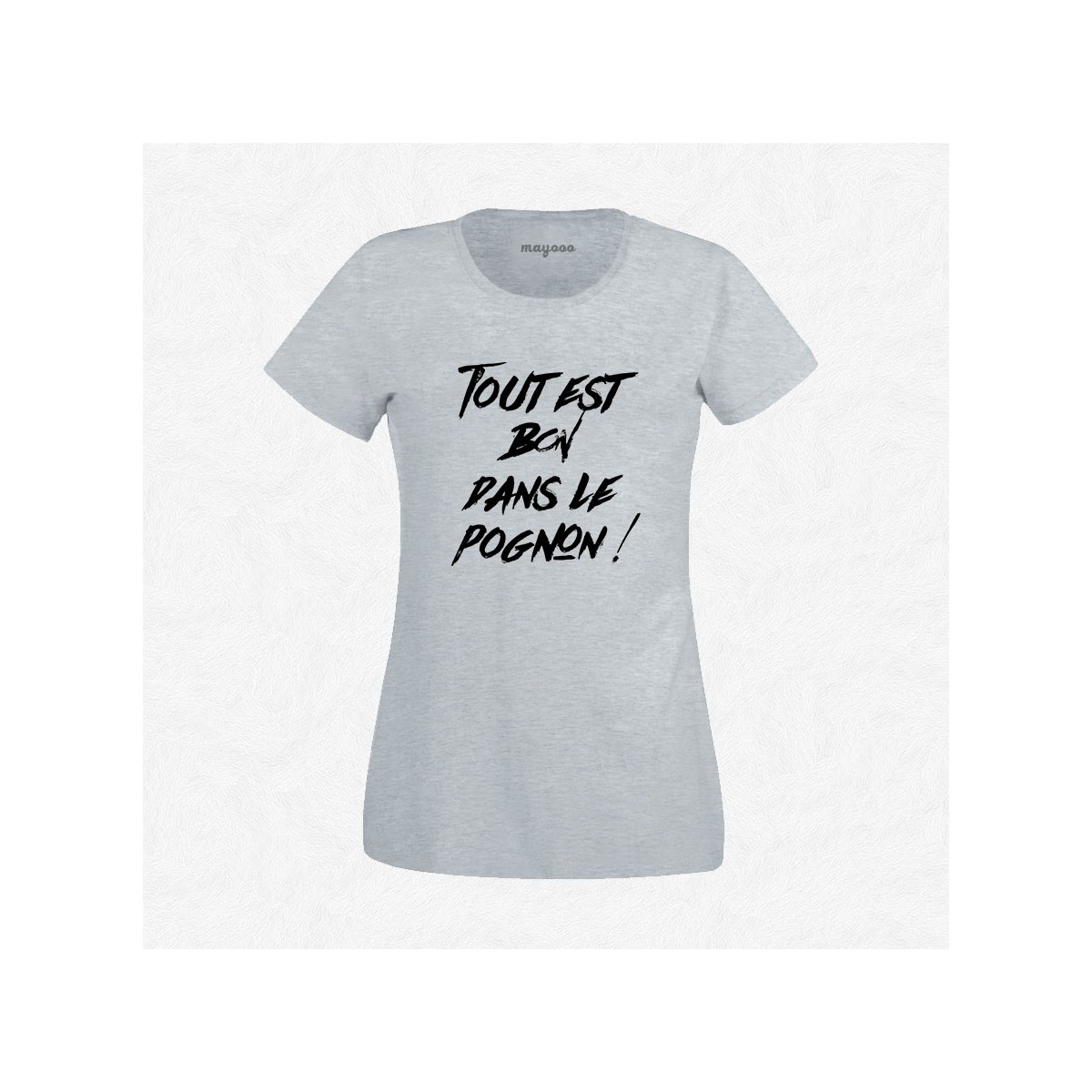 T-shirt Tout est bon dans le pognon