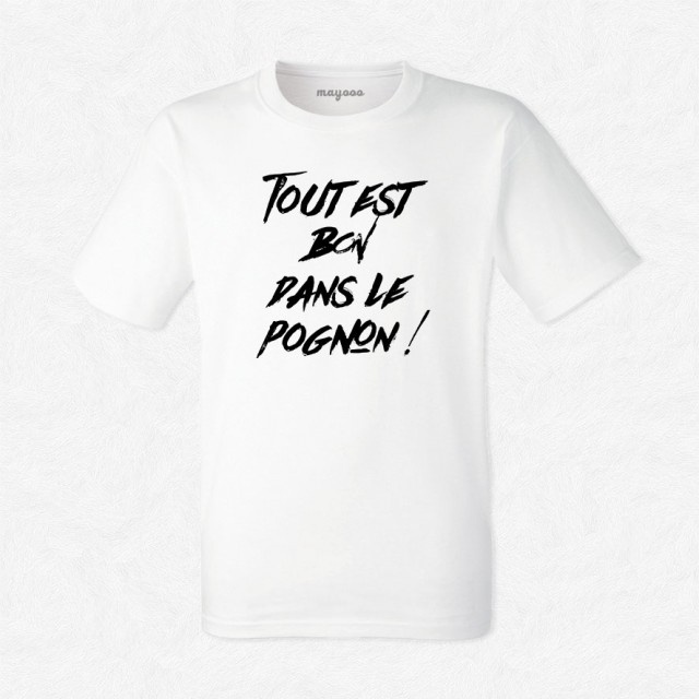 T-shirt Tout est bon dans le pognon