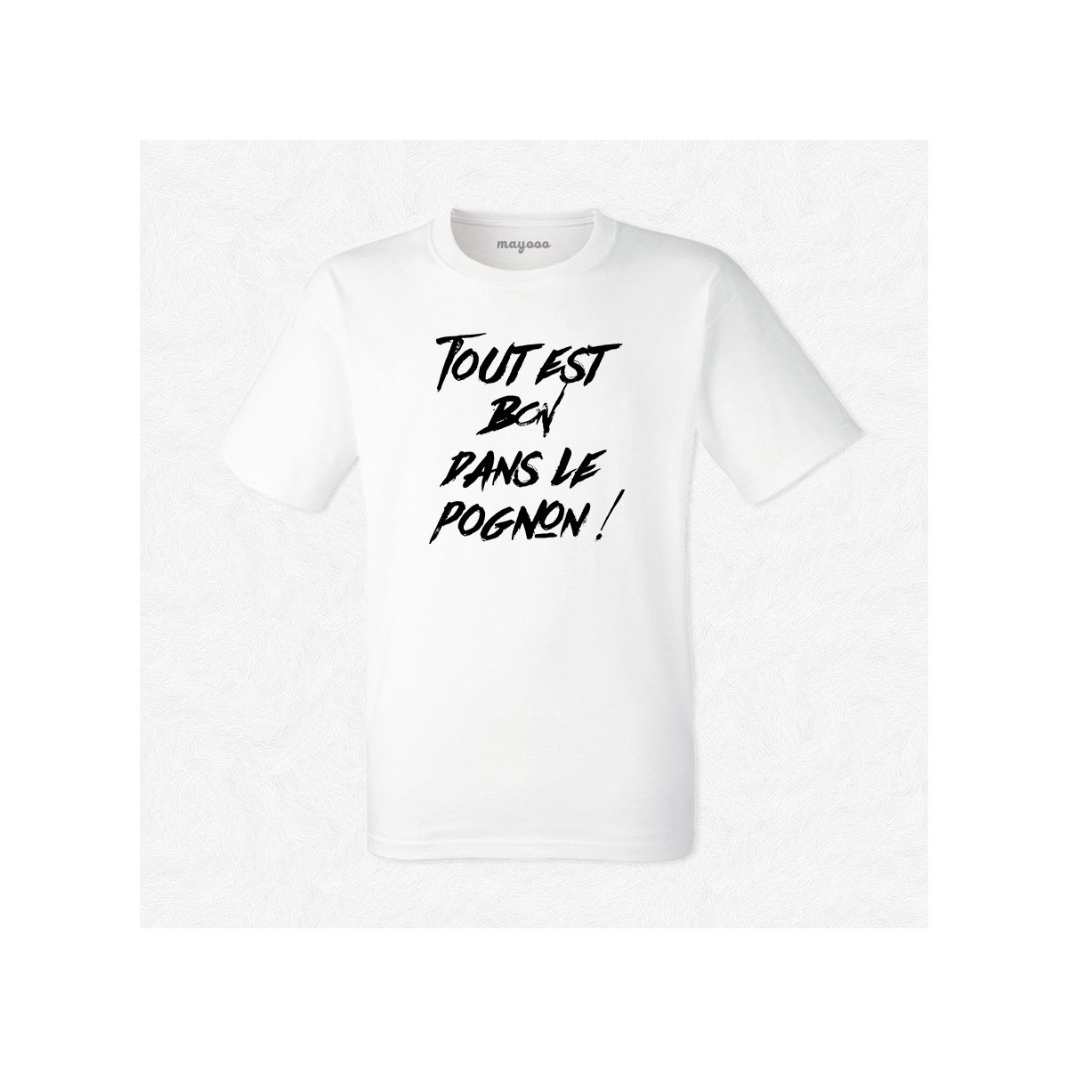 T-shirt Tout est bon dans le pognon