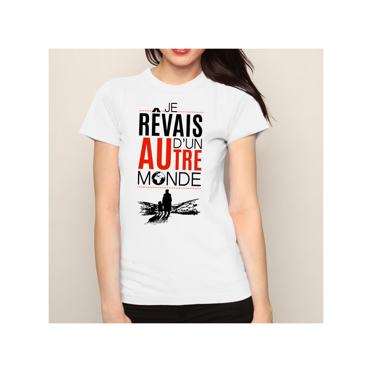 T-shirt Je rêvais d'un autre monde