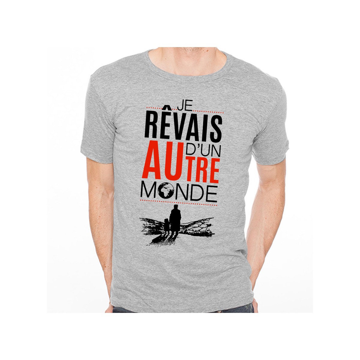 T-shirt Je rêvais d'un autre monde