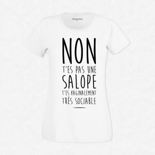 T-shirt Non t'es pas une salope