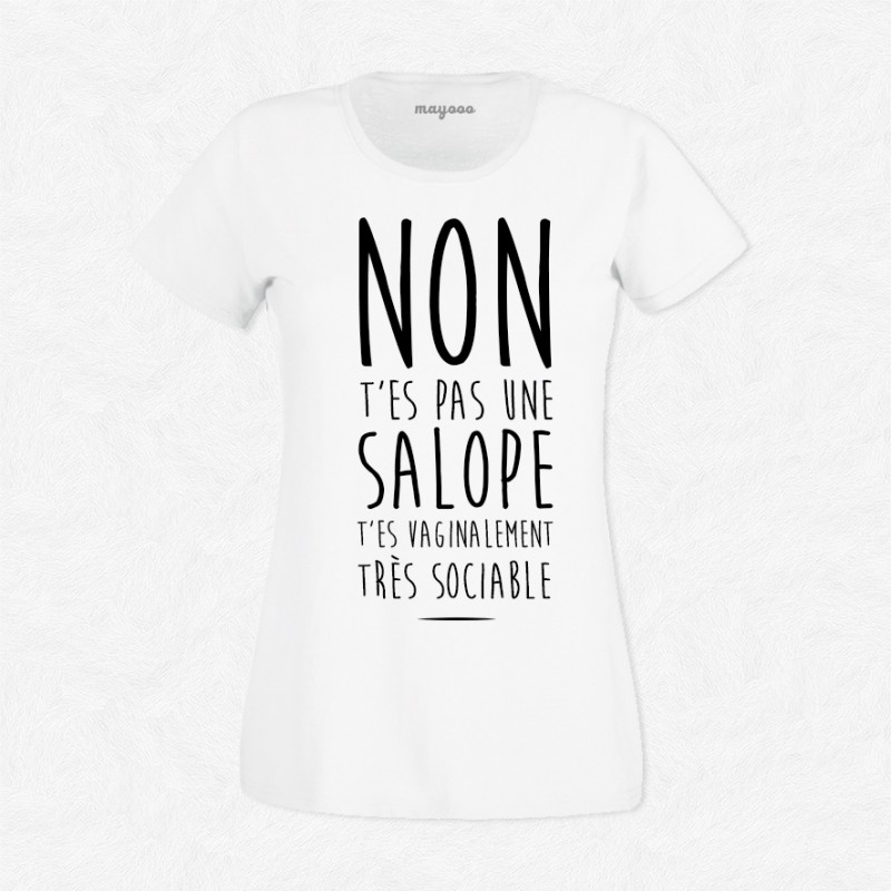 T-shirt Non t'es pas une salope