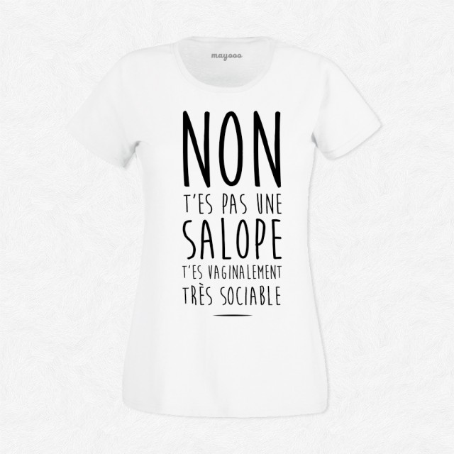 T-shirt Non t'es pas une salope