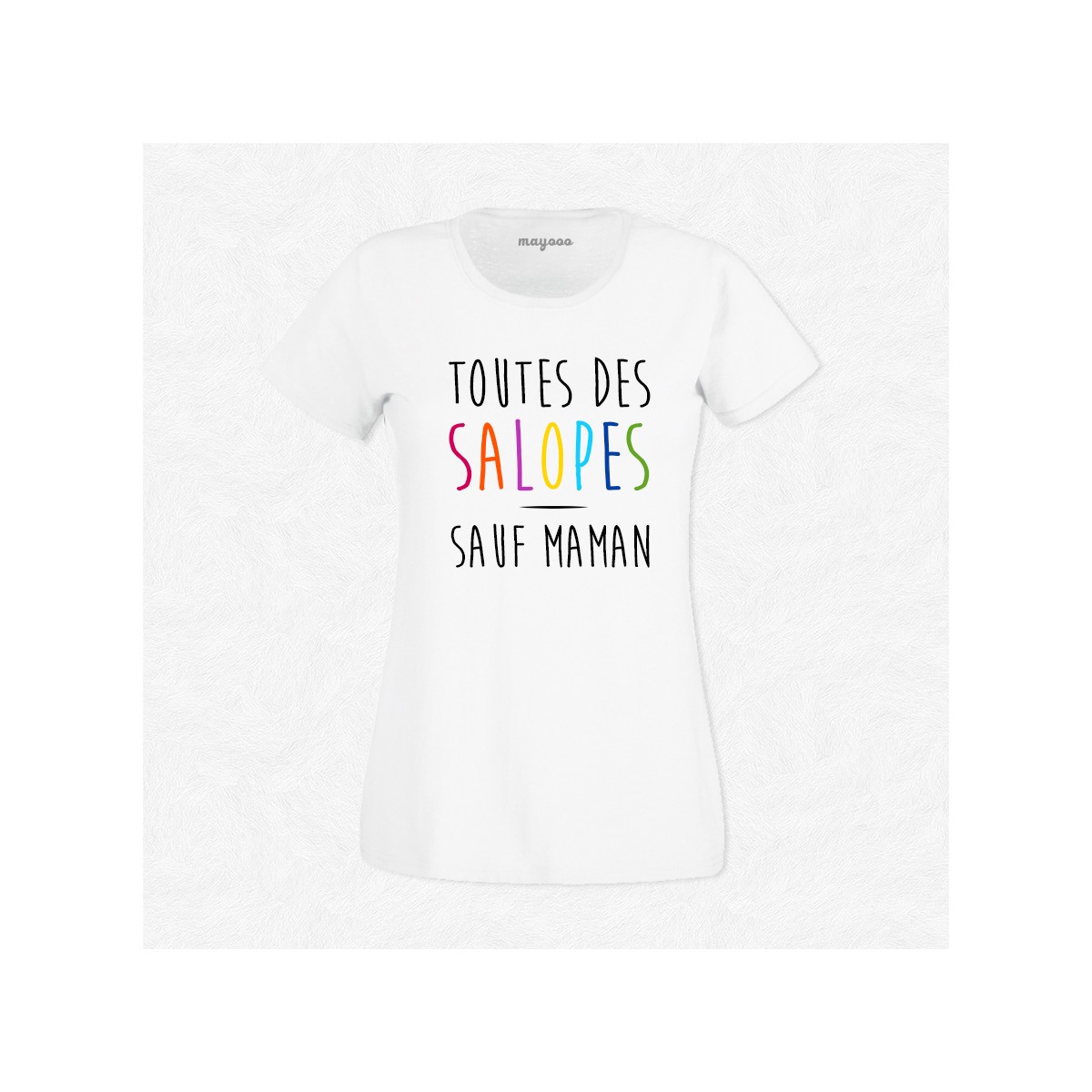 T-shirt Toutes des salopes