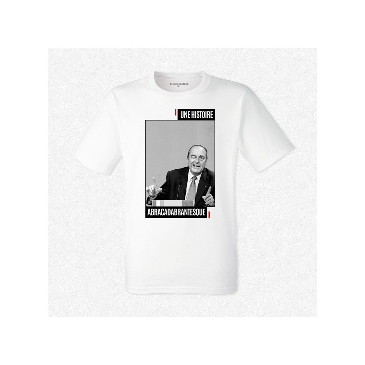 T-shirt Chirac abracadabrantesque
