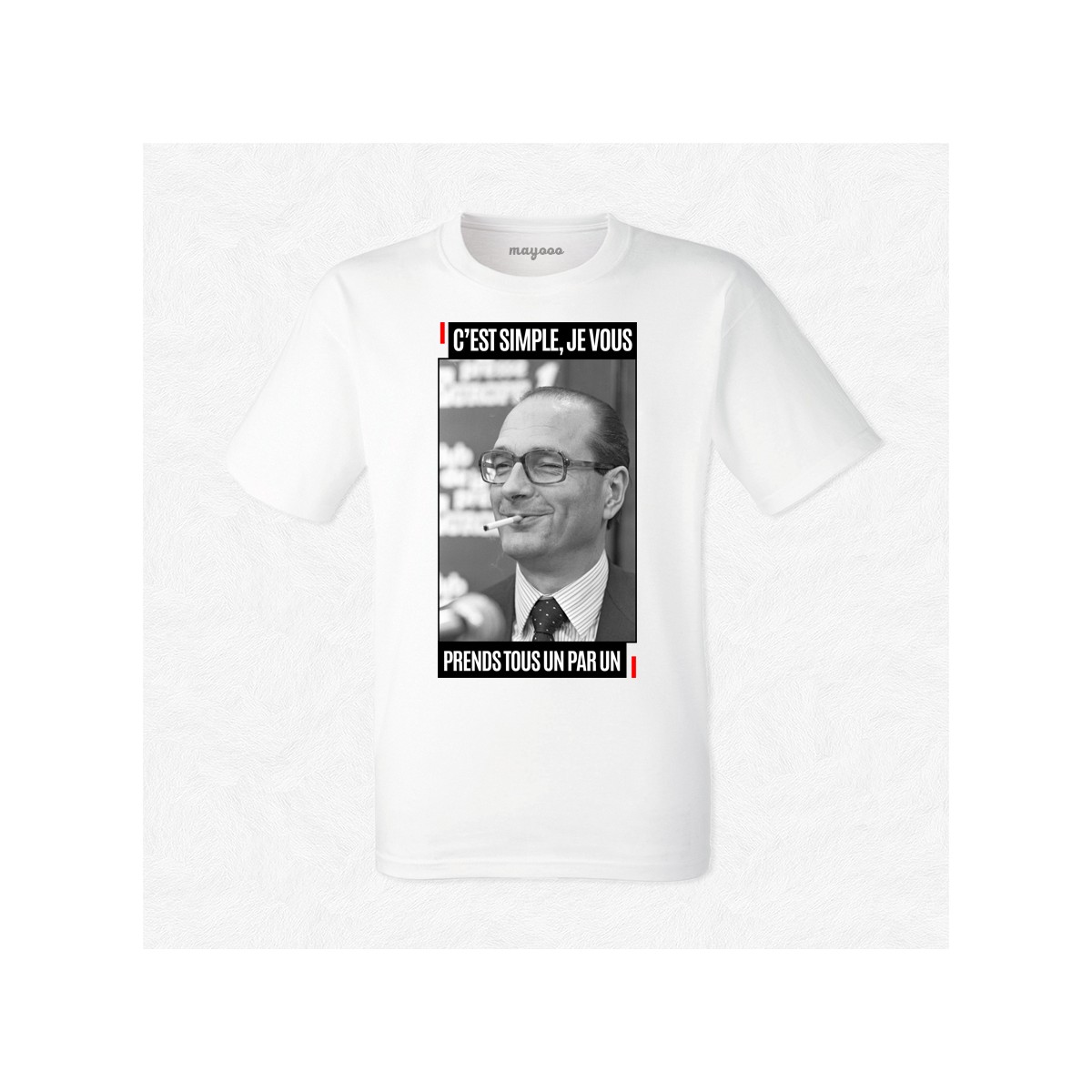 T-shirt Chirac Je vous prends tous un par un