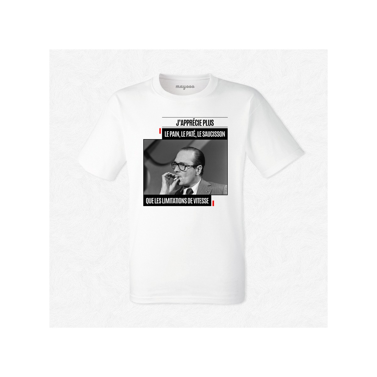 T-shirt Chirac Le pain, le pâté le saucisson