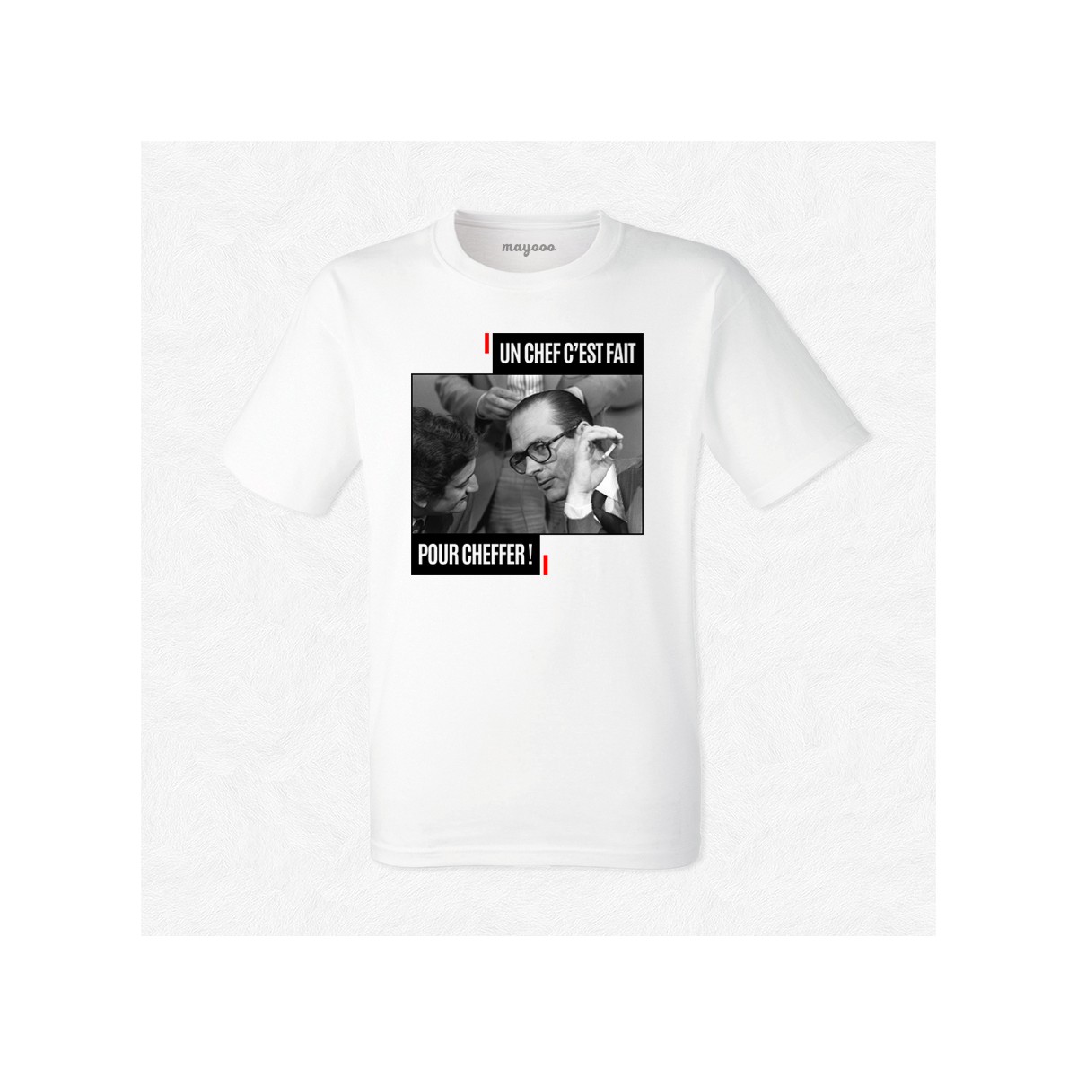 T-shirt Chirac Un chef