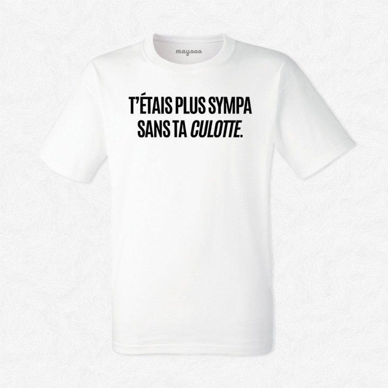 T-shirt T'étais plus sympa sans ta culotte