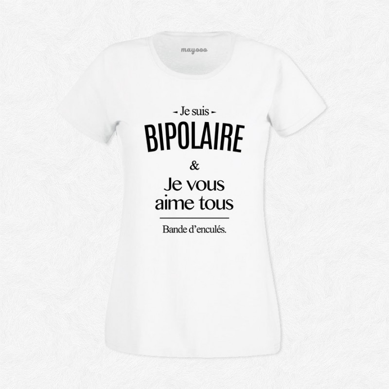 T-shirt Je suis bipolaire