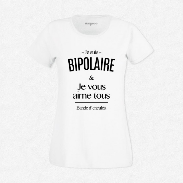 T-shirt Je suis bipolaire