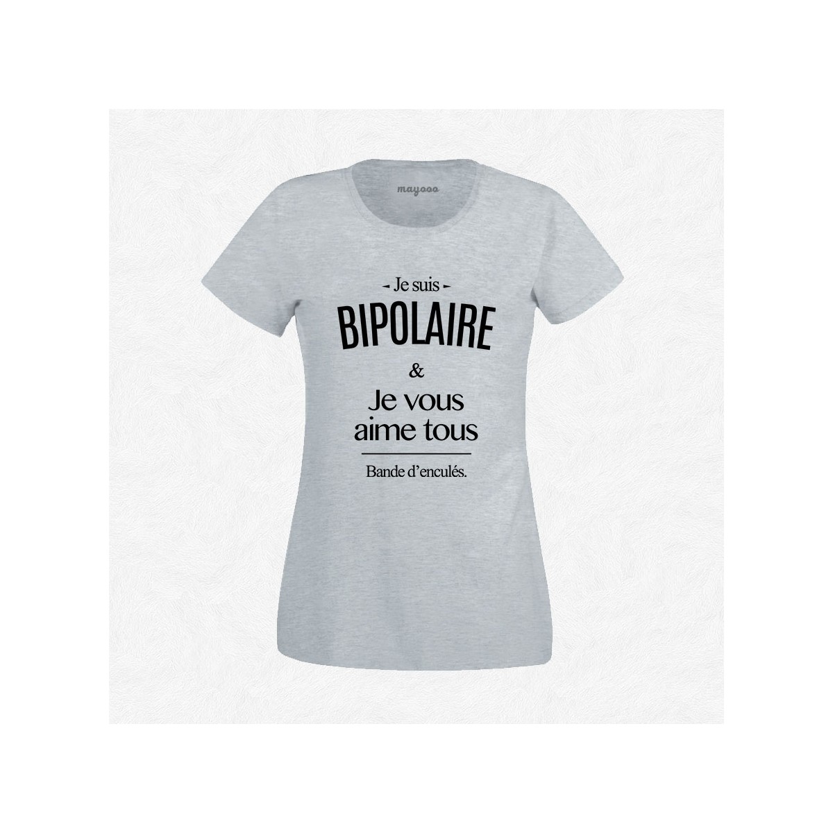 T-shirt Je suis bipolaire