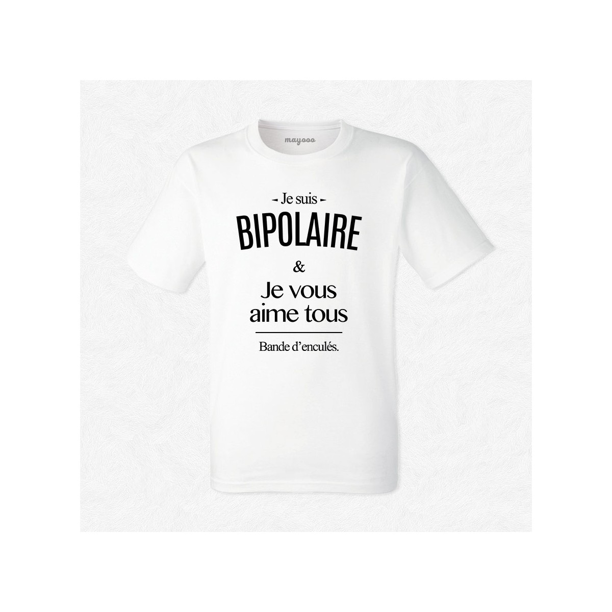 T-shirt Je suis bipolaire