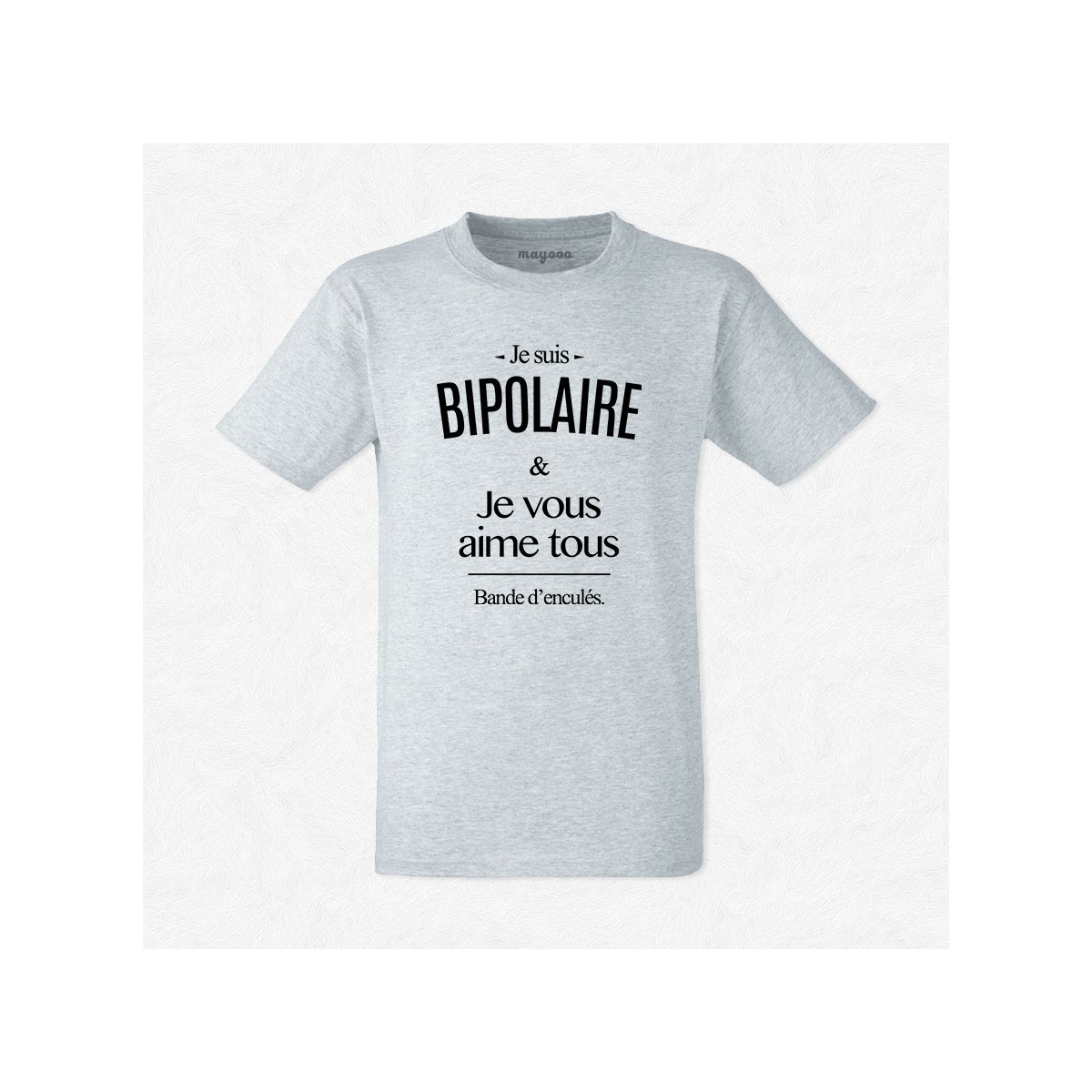 T-shirt Je suis bipolaire