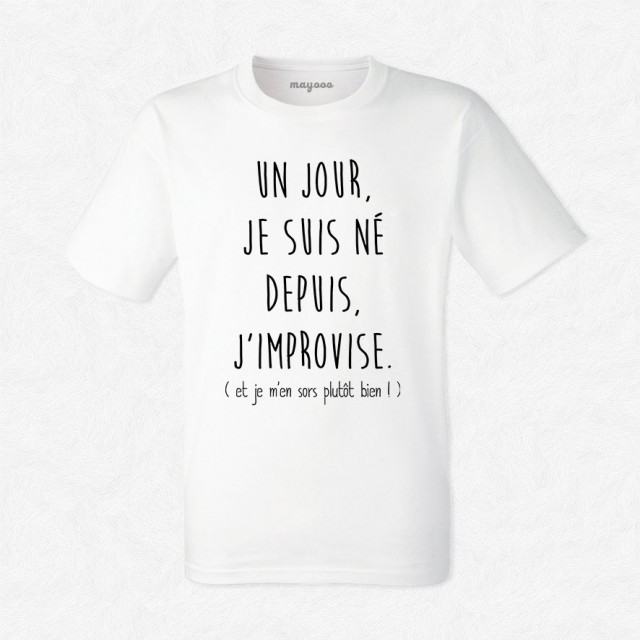 T-shirt Un jour je suis né