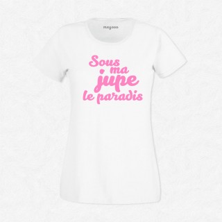 T-shirt Sous ma jupe le paradis