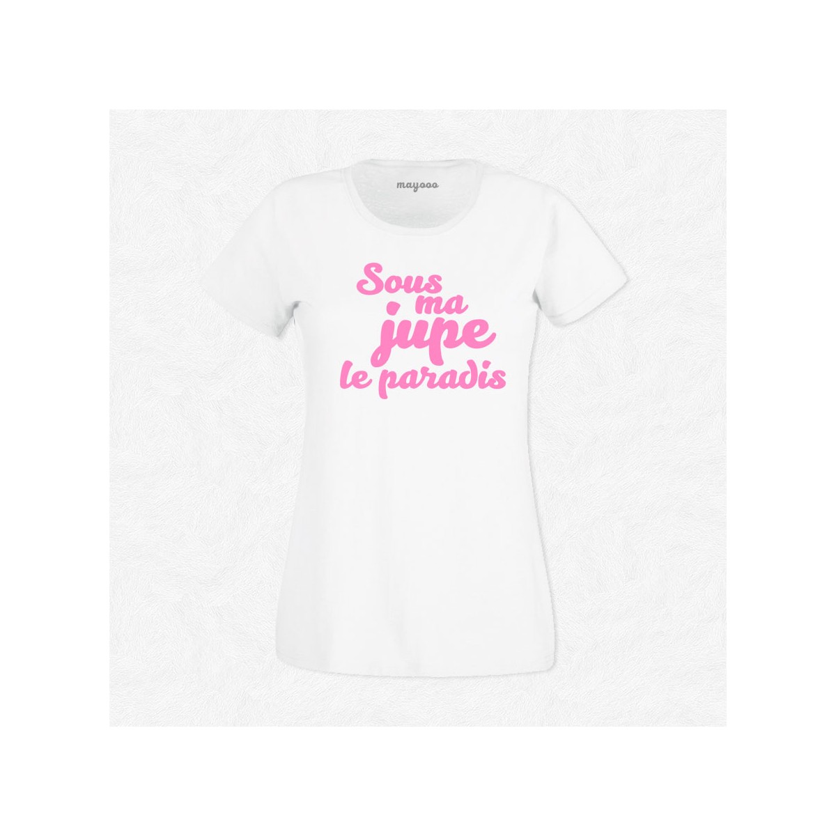 T-shirt Sous ma jupe le paradis