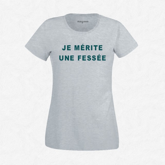 T-shirt Je mérite une fessée