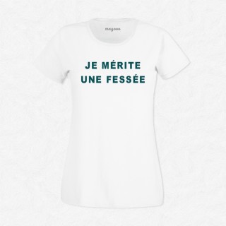 T-shirt Je mérite une fessée