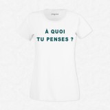 T-shirt À quoi tu penses ?