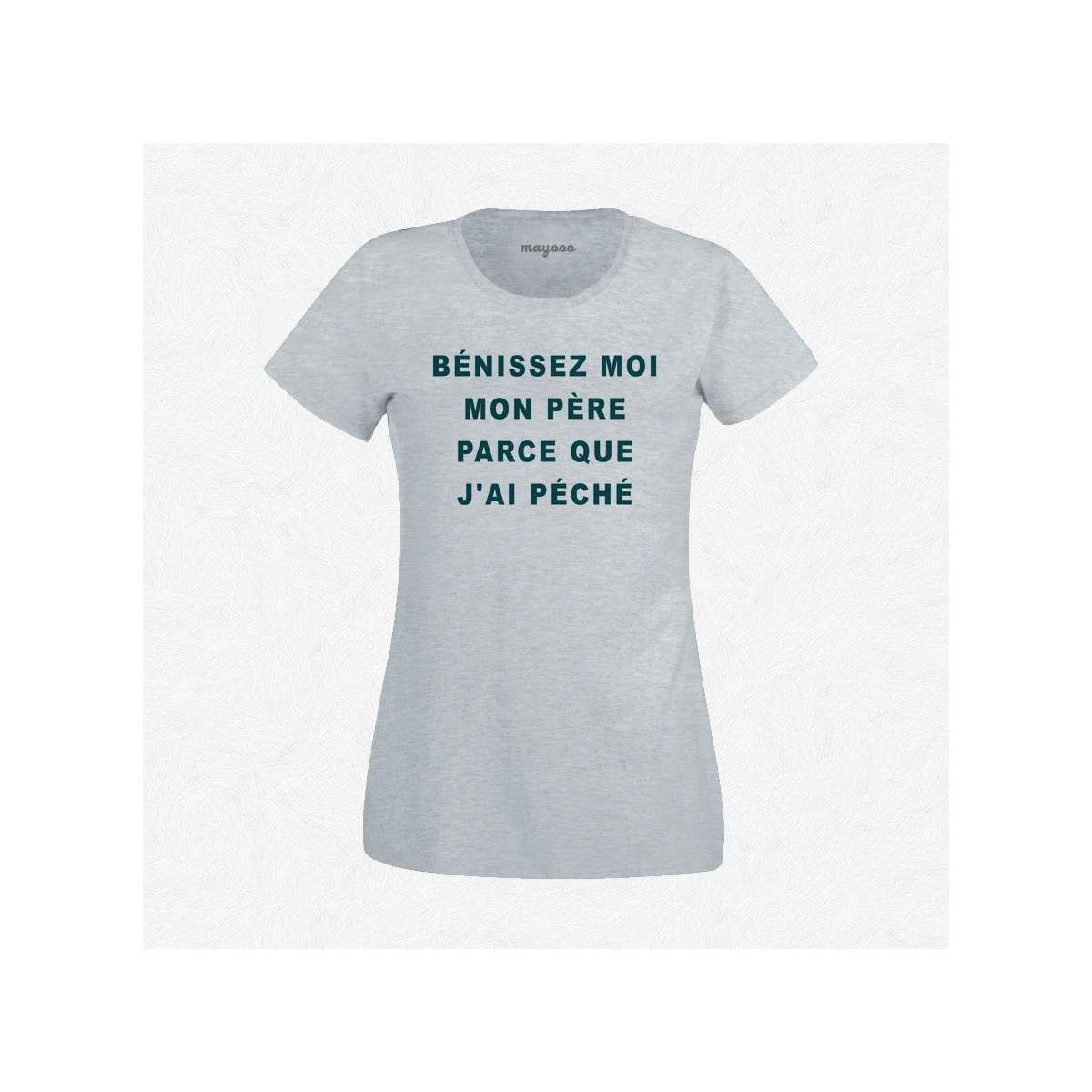 T-shirt Bénissez moi mon père parce que j'ai pêchée