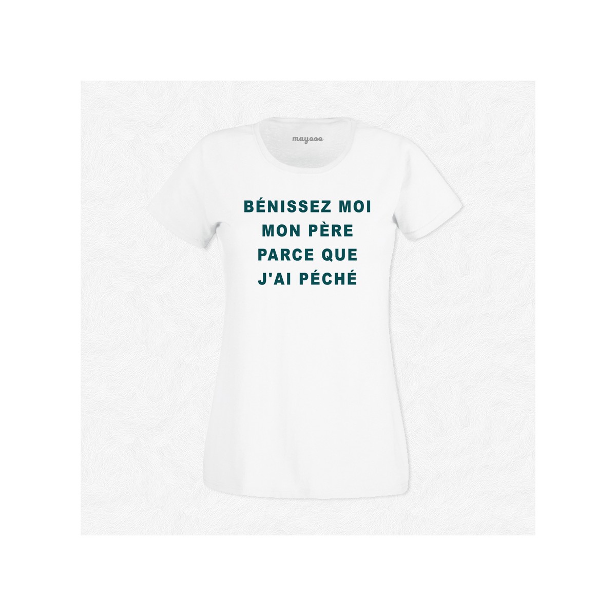 T-shirt Bénissez moi mon père parce que j'ai pêchée