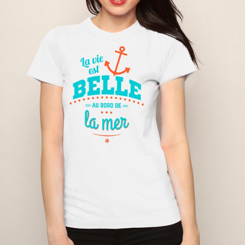 T-shirt La vie est belle au bord de la mer