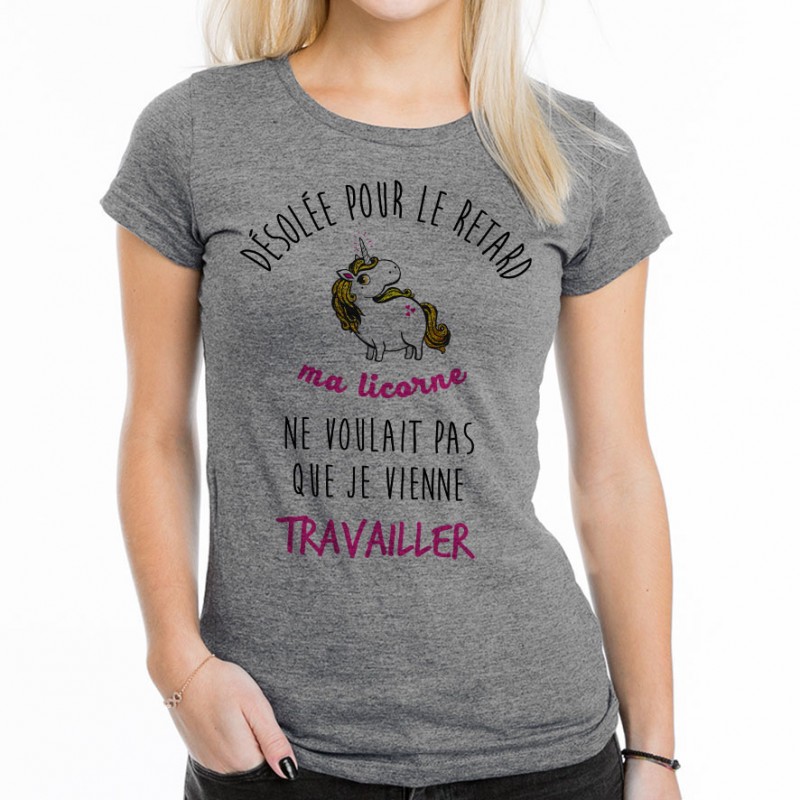 T-shirt Désolé pour le retard, ma licorne..